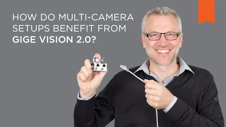 GigE Vision 2.0标准能为多相机系统带来哪些优势?